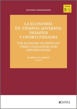 La Economía en Tiempos Adversos: Desafíos y Oportunidades / The Economy in Difficult Times: Challenges and Opportunities