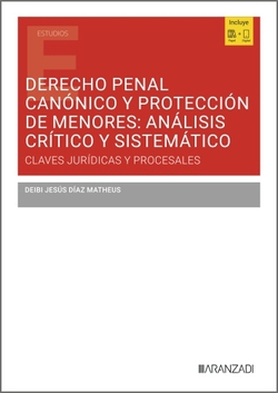 Derecho penal canonico y proteccion de menores:Análisis crítico y sistemático