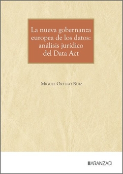 La nueva gobernanza europea de los datos: análisis jurídico del Data Act