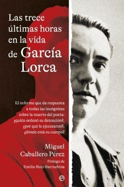 LAS TRECE ÚLTIMAS HORAS EN LA VIDA DE GARCÍA LORCA O)