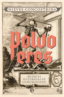 Polvo eres. Muertes ilustradas de la humanidad (retapado)