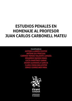Estudios penales homenaje profesor Juan Carlos Carbonell Mateu