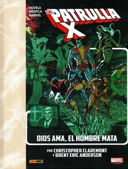 Reedición la patrulla-x. dios ama, el hombre mata