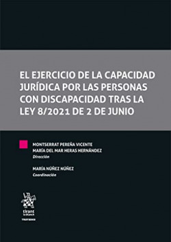 El ejercicio de la capacidad jurídica por las personas con discapacidad tras la Ley 8/2021 de 2 de junio