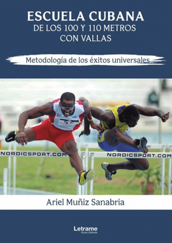 Escuela cubana de los 100 y 110 metros con vallas. Metodología de los éxitos universales