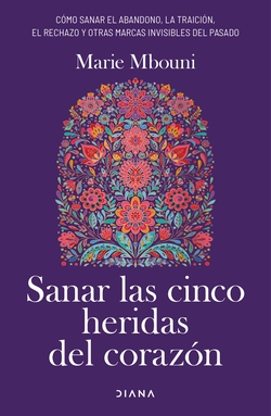 Sanar las cinco heridas del corazón