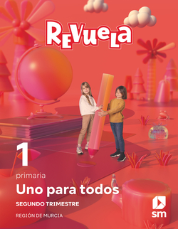 Método globalizado. Uno para todos. 2 Trimestre. 1 Primaria. Revuela. Región de Murcia