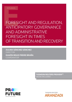 Foresight and regulation. Anticipatory governance and administrative foresight in times of transition and recovery (Papel + e-book)