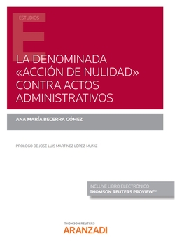 La denominada "acción de nulidad" contra actos administrativos (Papel + e-book)