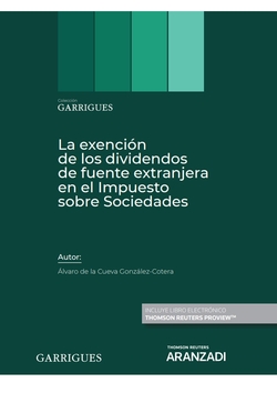 La exención de los dividendos de fuente extranjera en el Impuesto sobre Sociedades (Papel + e-book)