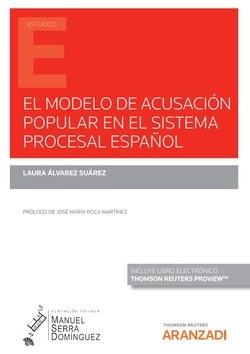 El modelo de acusación popular en el sistema procesal español (Papel + e-book)