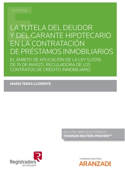 La tutela del deudor y del garante hipotecario en la contratación de préstamos i