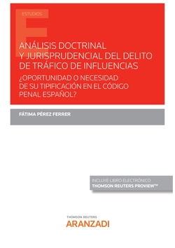 Análisis doctrinal y jurisprudencial del delito de tráfico de influencias (Papel + e-book)