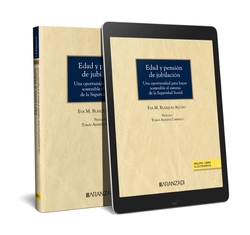 Edad y pensión de jubilación. Una oportunidad para hacer sostenible el sistema de la Seguridad Social (Papel + e-book)
