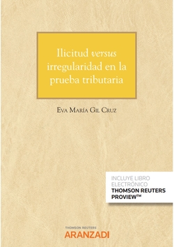 Ilicitud versus irregularidad en la prueba tributaria (Papel + e-book)