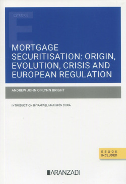 Mortgage Securitisation: Origin, Evolution, Crisis and European Regulation (Papel + e-book)