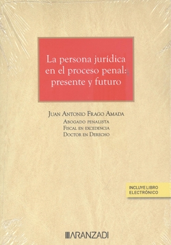 PERSONA JURÍDICA EN EL PROCESO PENAL: PRESENTE Y FUTURO, LA