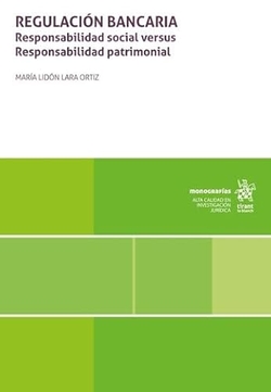 Regulación bancaria. Responsabilidad social versus Responsabilidad patrimonial