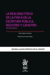 La realidad física de la finca en la escritura pública, registro y catastro