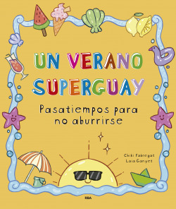 Un verano superguay:pasatiempos para no aburrirse