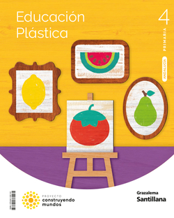 EDUCACION PLASTICA 4 PRIMARIA CONSTRUYENDO MUNDOS