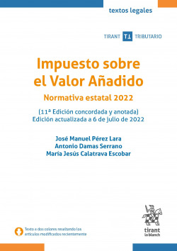 Impuesto sobre el Valor Añadido Normativa estatal 2022. Ed. actualizada a 6 de j