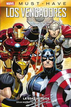 Marvel must have los vengadores 1. la edad heroica