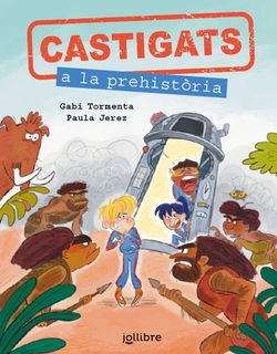 CASTIGATS A LA PREHISTORIA