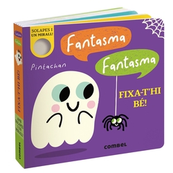 Fantasma, fantasma. Fixa-t''hi be!