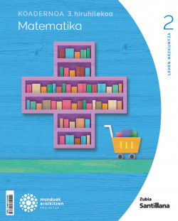 KOADERNOAK MATEMATIKA 3-2ºLH. MUNDUAK ERAIKITZEN. EUSKADI 2023