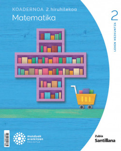 KOADERNOAK MATEMATIKA 2-2ºLH. MUNDUAK ERAIKITZEN. EUSKADI 2023