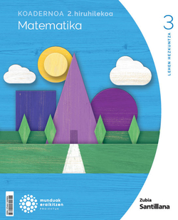 1Koadernoa Matematika 3-2 Primària munduak eraikitzen Zubia Santillana
