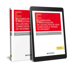VICTIMOLOGÍA E INVESTIGACIÓN DE LOS DELITOS DE ODIO COMETIDOS A TRAVÉS DE INTERNET