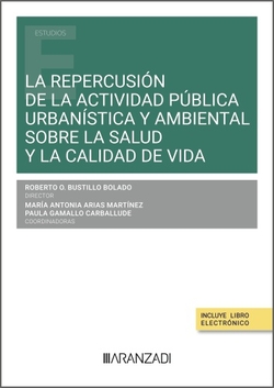La repercusión de la actividad pública urbanística y ambiental sobre la salud y la calidad de vida