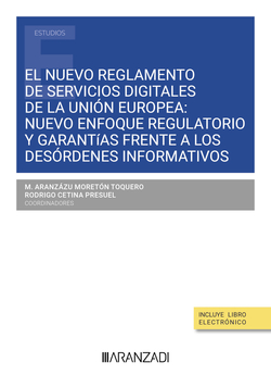 El nuevo reglamento de servicios digitales de la Unión Europea: Nuevo enfoque regulatorio y garantías frente a los desórdenes informativos Nuevo enfoq