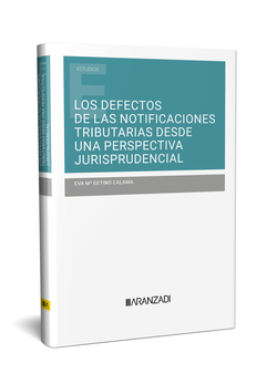LOS DEFECTOS DE LAS NOTIFICACIONES TRIBUTARIAS DESDE UNA PERSPECTIVA JURISPRUDENCIAL