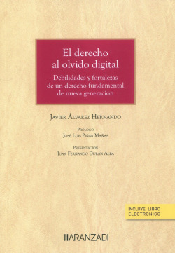 El derecho al olvido digital. Debilidades y fortalezas de un derecho fundamental de nueva generación (Papel + e-book)