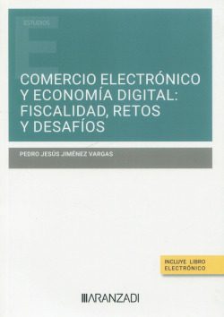 Comercio electrónico y economía digital: fiscalidad, retos y desafíos (Papel + e-book)