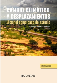 Cambio climático y desplazamientos. El Sahel como caso de estudio (Papel + e-book)