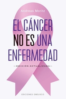 El cáncer no es una enfermedad (N.E.)
