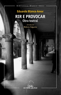 (g).rir e provocar:obra teatral.(biblioteca blanco amor)