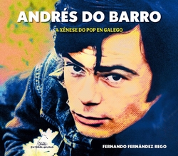 ANDRES DO BARRO. A XENESE DO POP EN GALEGO