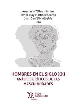 Hombres en el siglo XXI. Análisis críticos de las masculinidades