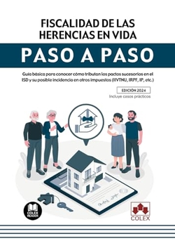 FISCALIDAD DE LAS HERENCIAS EN VIDA. PASO A PASO.