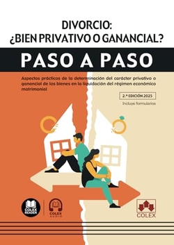 Paso a Paso. Divorcio: ¿bien privativo o ganancial? 2ª Ed.