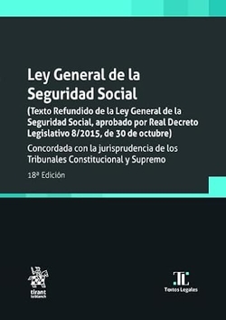 Ley General de la Seguridad Social (Texto Refundido de la Ley General de la Seguridad Social 18ª Edición