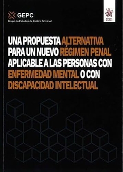 Una propuesta alternativa para un nuevo régimen penal aplicable a las personas con enfermedad mental