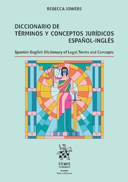 Diccionario de términos y conceptos jurídicos español-inglés. Spanish-English Dictionary of Legal Terms and Concepts