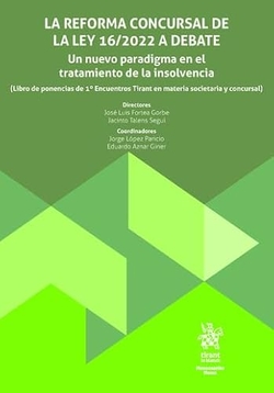 La Reforma Concursal de la Ley 16/2022 a debate. Un nuevo paradigma en el tratamiento de la insolvencia