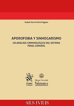 Aporofobia y Sinhogarismo. Un análisis criminológico del sistema penal español